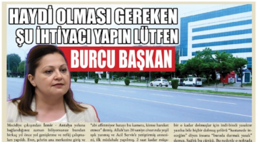 AKARÇAY: OLMASI GEREKEN ŞU İHTİYACI YAPIN LÜTFEN BURCU BAŞKAN