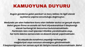 AK Parti Afyonkarahisar İl Başkanlığı'ndan Borç İddialarına Yanıt