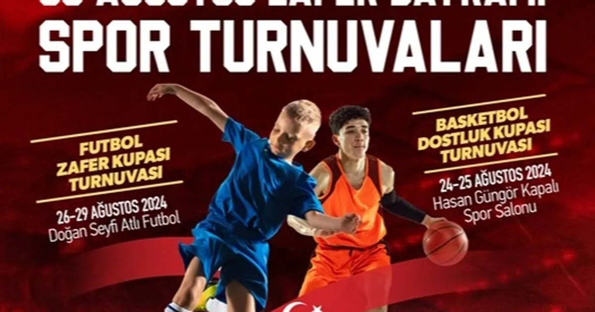 30 Ağustos’a özel futbol ve basketbol turnuvası