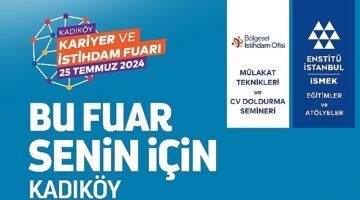 Kadıköy’de iş arayanlar ve işverenler “Kariyer ve İstihdam Fuarı’nda” buluşacak