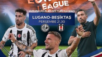 Lugano – Beşiktaş Maçı Canlı Yayınla Sadece S Sport Plus’ta:Kaçırmayın!