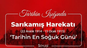 Sarıkamış Harekatı'nın Unutulmaz Anıları Tarihseverlerle Buluşuyor